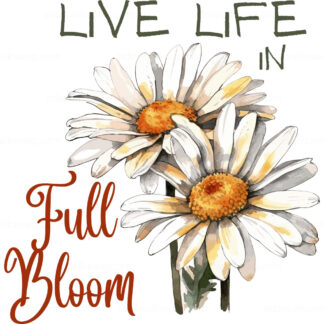 Live Life in Full Bloom